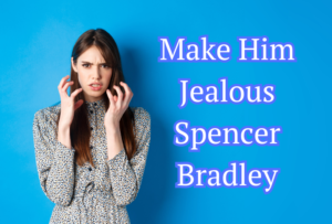 Make-Him-Jealous-spencer-bradley