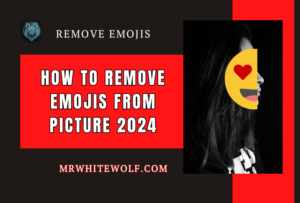 How-to-Remove-Emojis-from-Picture-2024